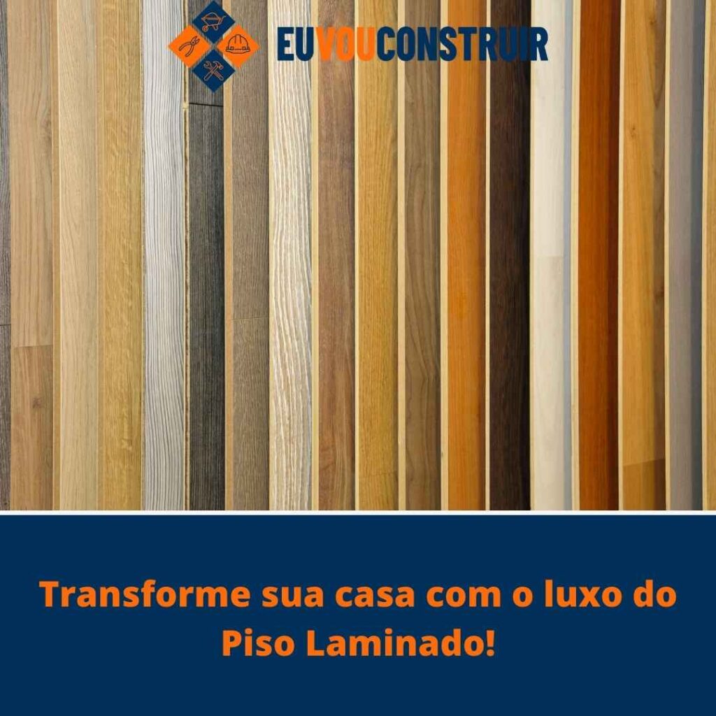 Transforme sua casa com o luxo do Piso Laminado!