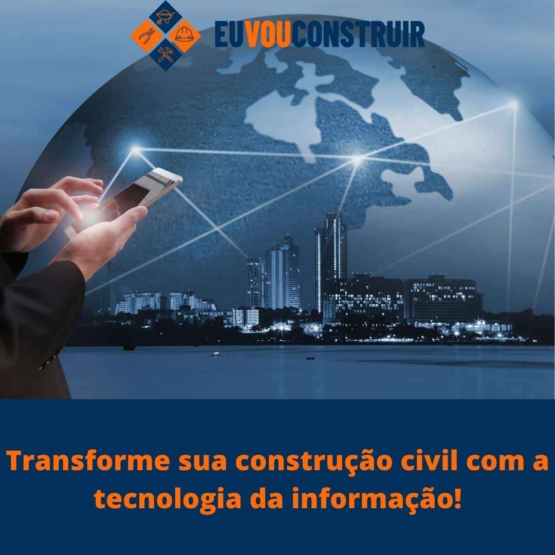Transforme sua construção civil com a tecnologia da informação!