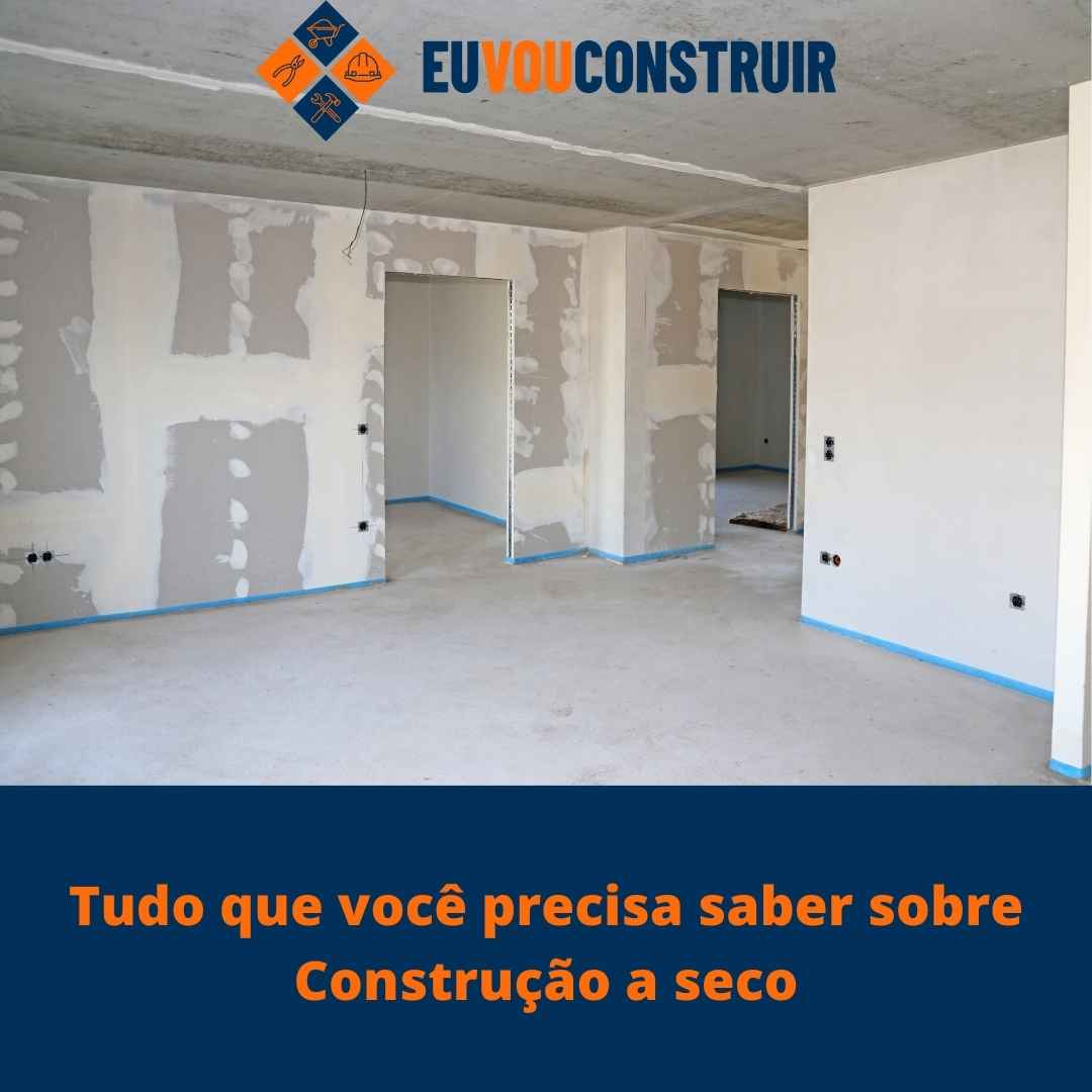 Tudo que você precisa saber sobre Construção a seco 1 Tudo que você precisa saber sobre Construção a seco