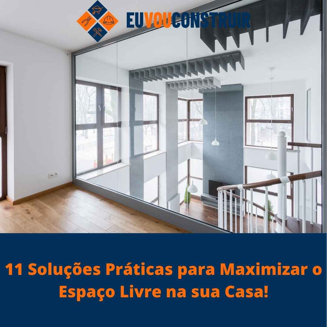 11 Soluções Práticas para Maximizar o Espaço Livre na sua Casa!
