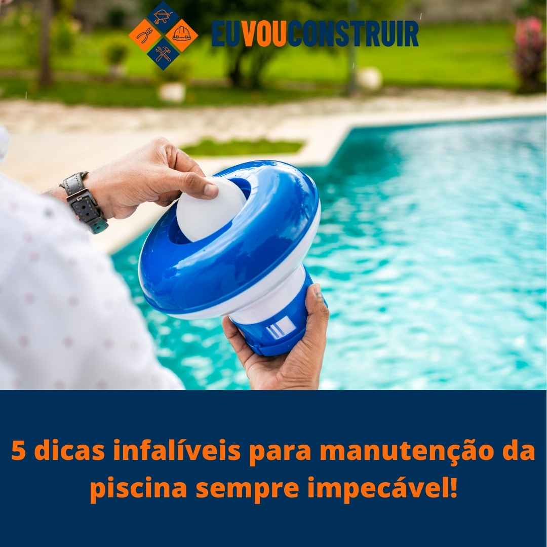 5 dicas infalíveis para manutenção da piscina sempre impecável!