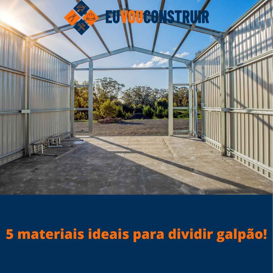 5 materiais ideais para dividir galpão!