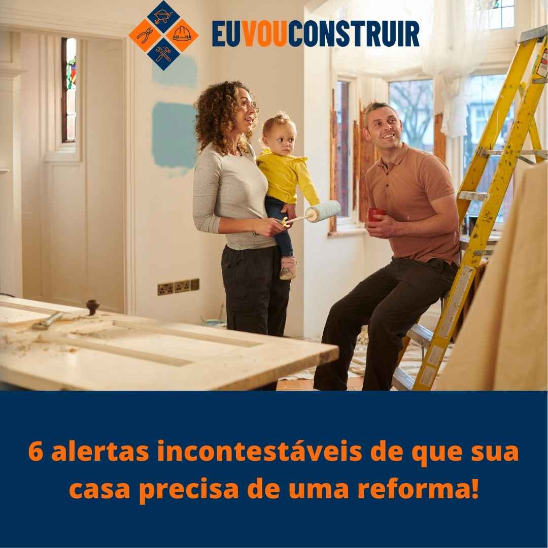 6 alertas incontestáveis de que sua casa precisa de uma reforma!