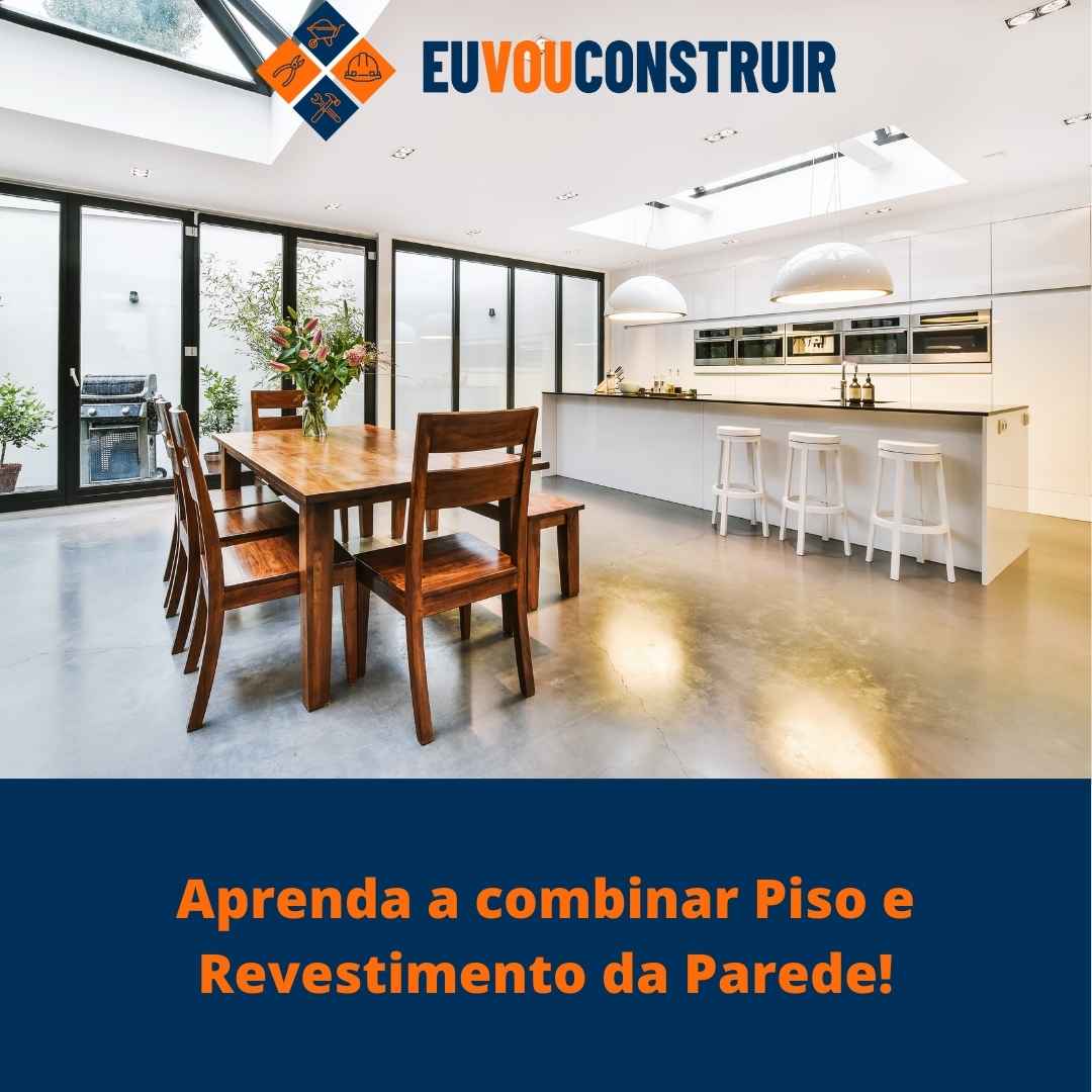 Aprenda a combinar Piso e Revestimento da Parede!