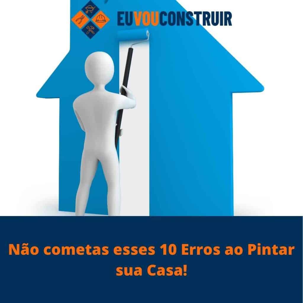 Não cometas esses 10 Erros ao Pintar sua Casa!