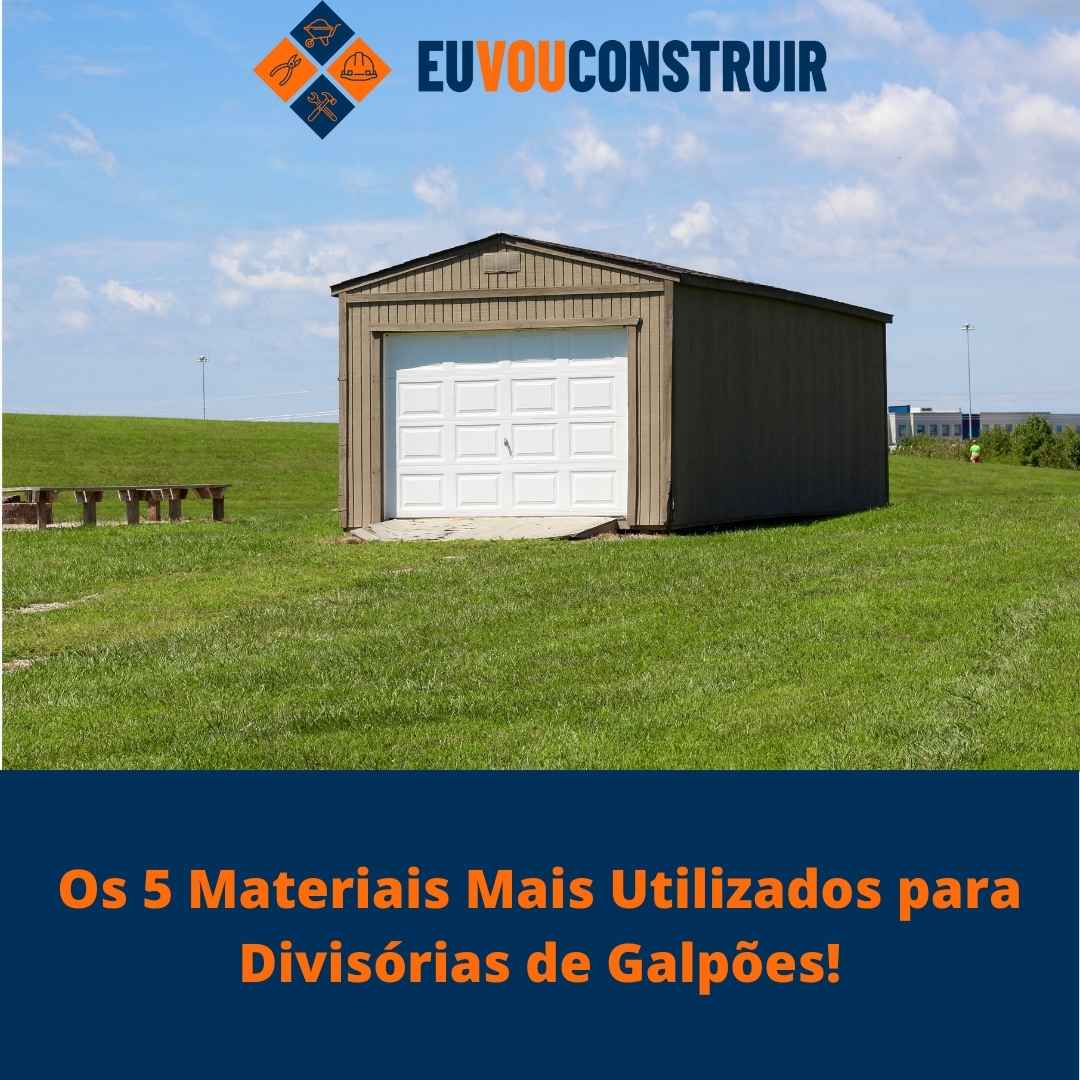 Os 5 Materiais Mais Utilizados para Divisórias de Galpões!