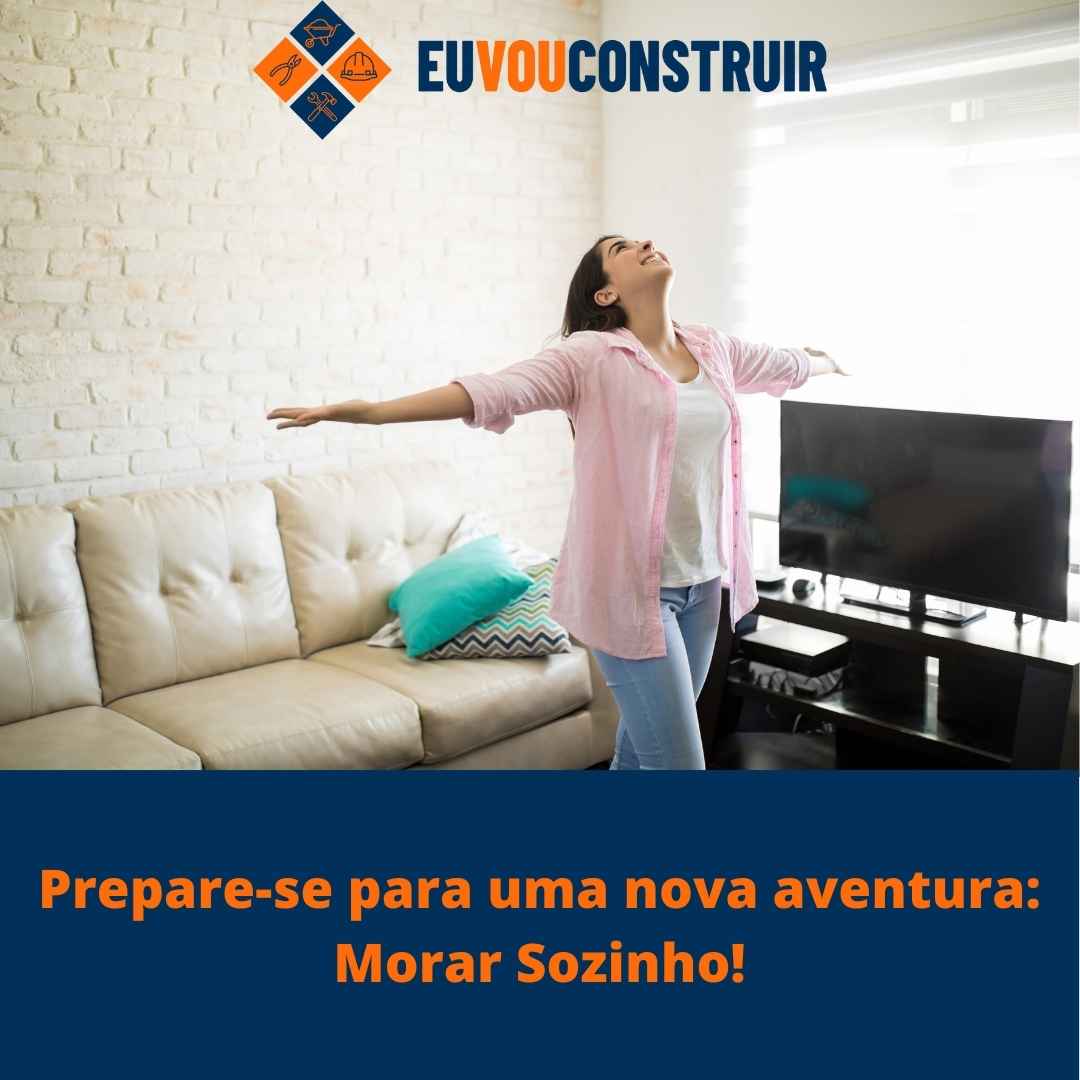 Prepare-se para uma nova aventura: Morar Sozinho!