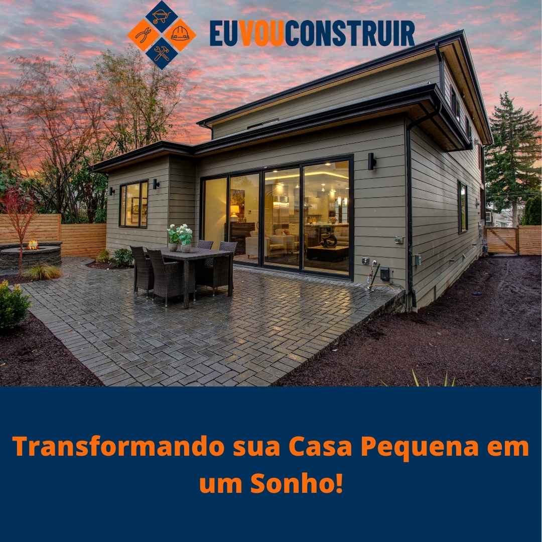 Transformando sua Casa Pequena em um Sonho!