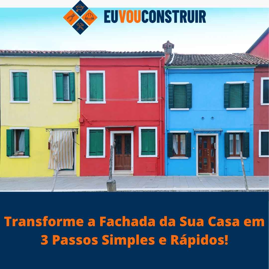 Transforme a Fachada da Sua Casa em 3 Passos Simples e Rápidos!
