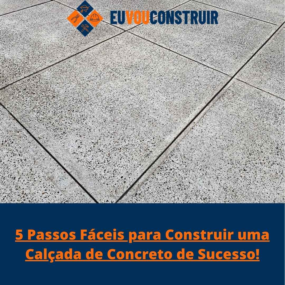 5 Passos Fáceis para Construir uma Calçada de Concreto de Sucesso!