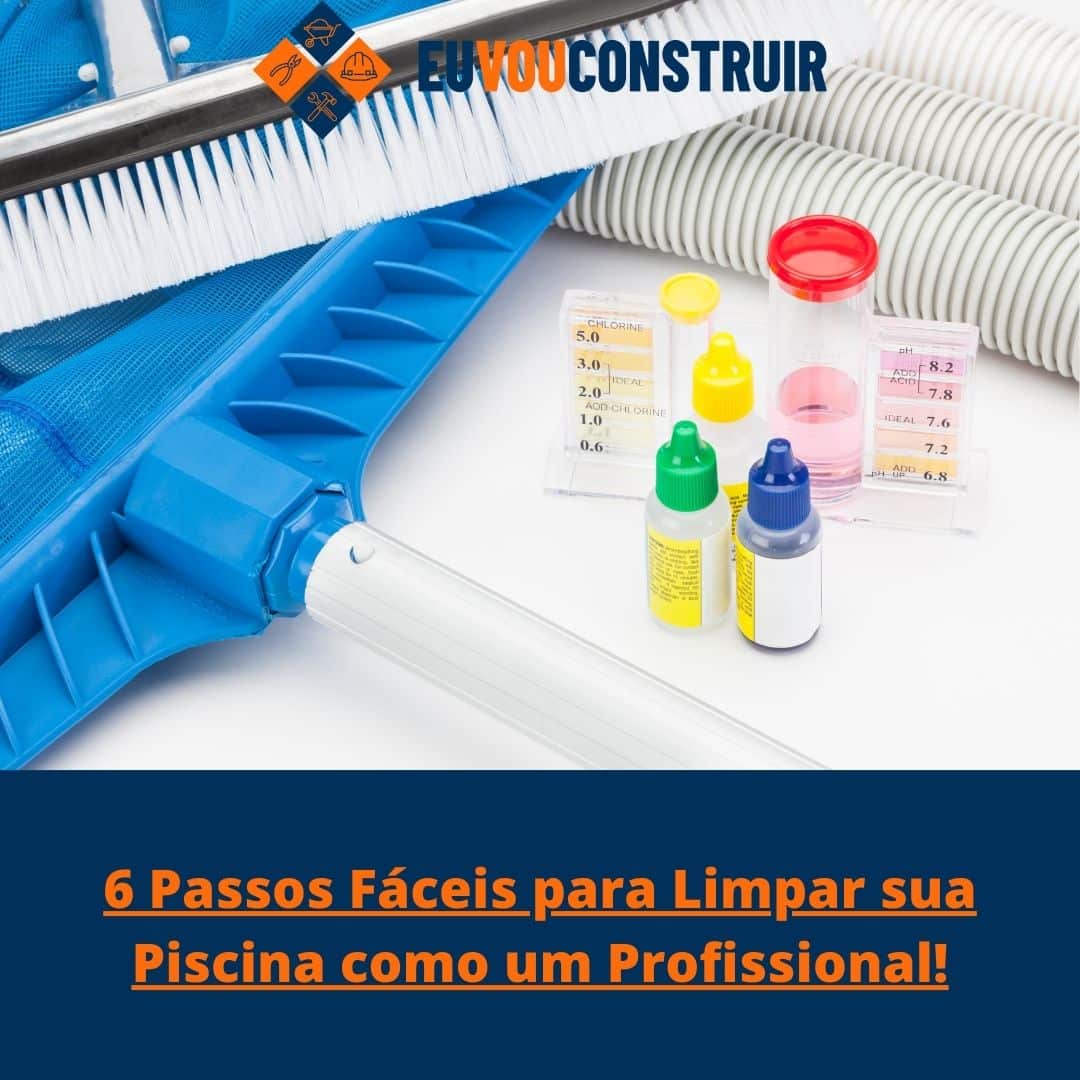 6 Passos Fáceis para Limpar sua Piscina como um Profissional!