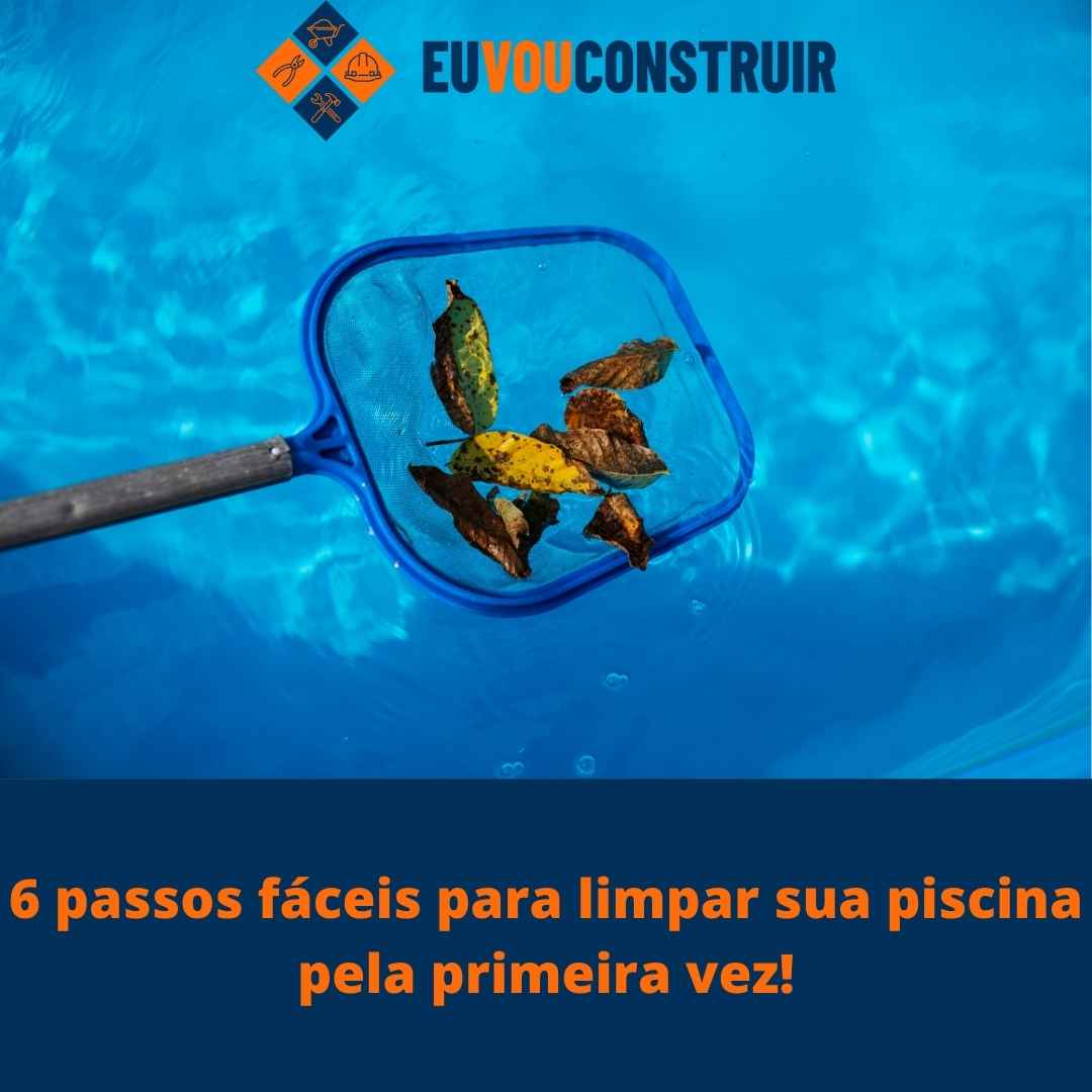 6 passos fáceis para limpar sua piscina pela primeira vez!