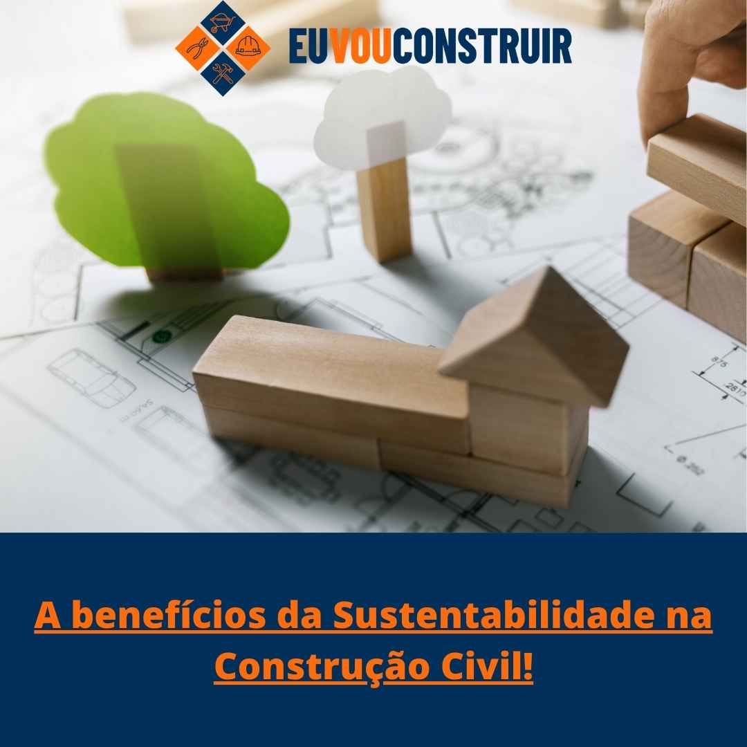 A benefícios da Sustentabilidade na Construção Civil!