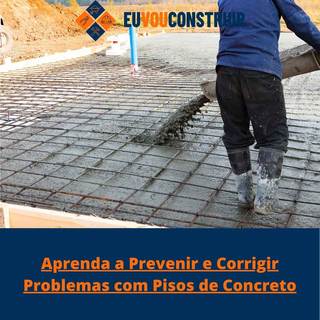 Aprenda a Prevenir e Corrigir Problemas com Pisos de Concreto