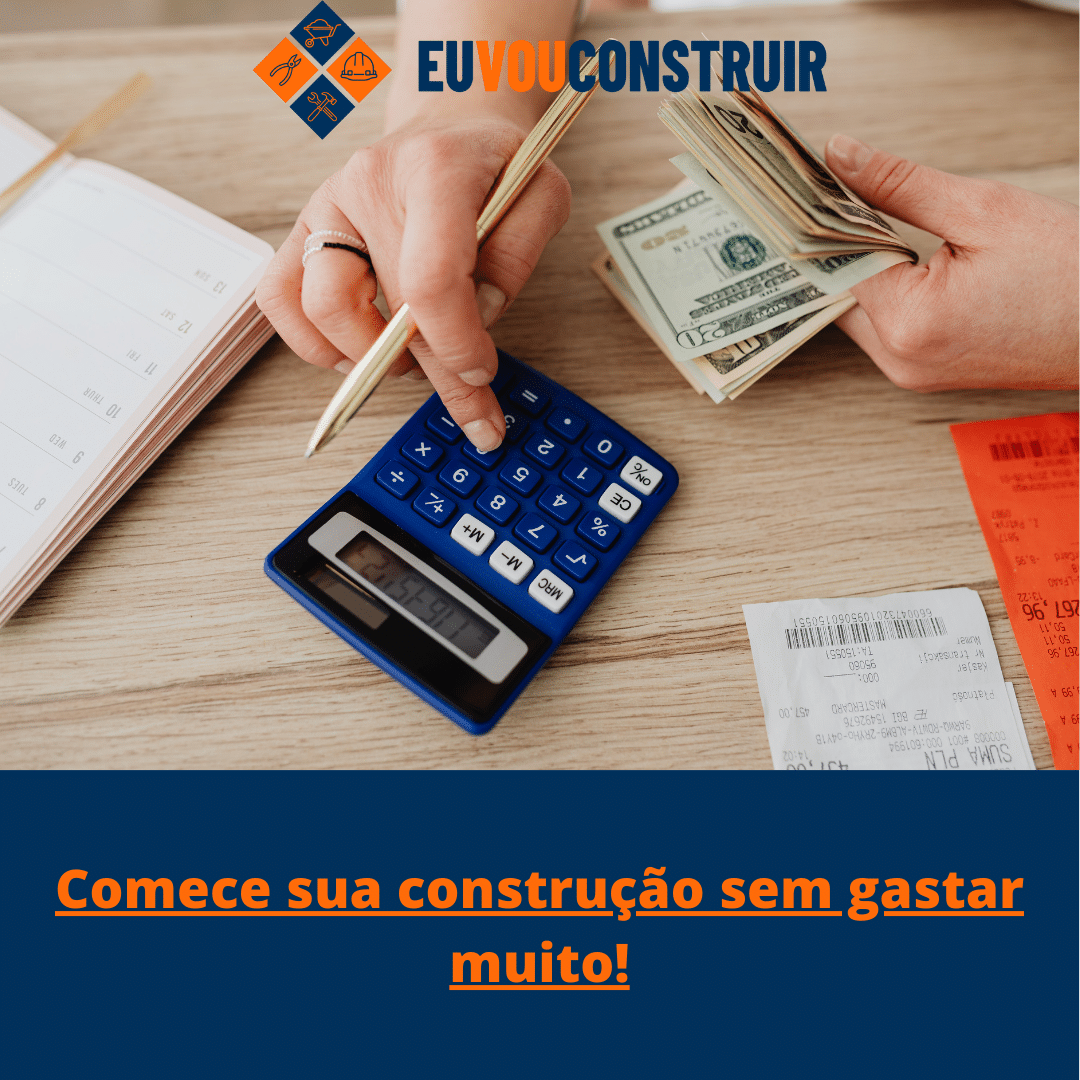 Comece sua construção sem gastar muito!