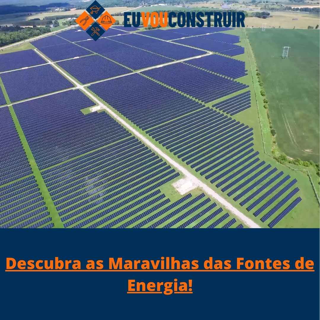 Descubra as Maravilhas das Fontes de Energia!