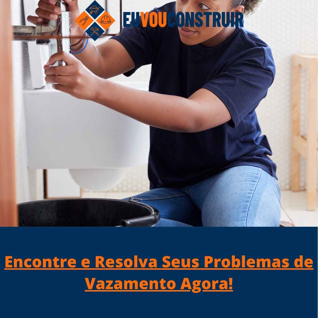 Encontre e Resolva Seus Problemas de Vazamento Agora!