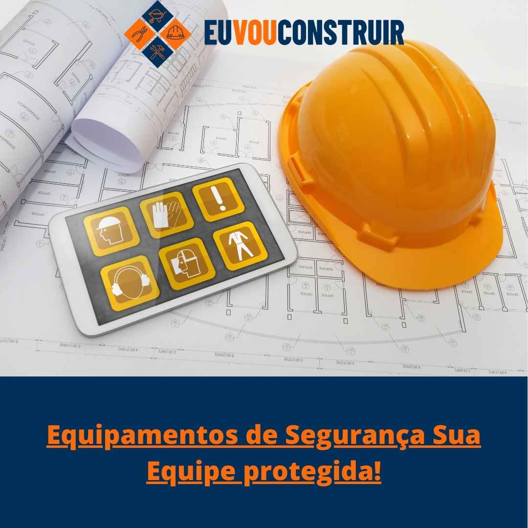 Equipamentos de Segurança Sua Equipe protegida!