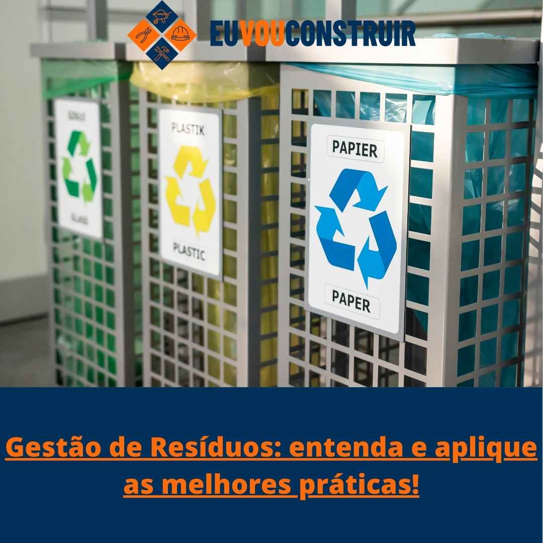 Gestão de Resíduos: entenda e aplique as melhores práticas!