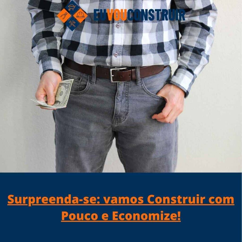 Surpreenda-se: vamos Construir com Pouco e Economize!