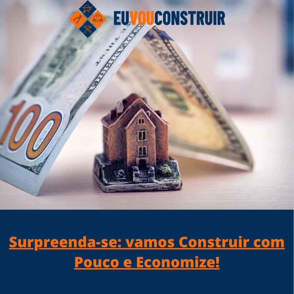 Surpreenda-se: vamos Construir com Pouco e Economize!