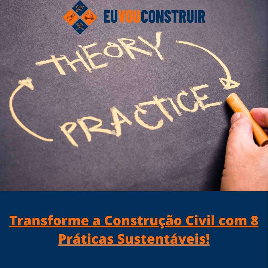 Transforme a Construção Civil com 8 Práticas Sustentáveis!