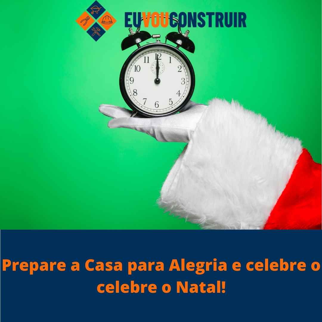 Prepare a Casa para Alegria e celebre o celebre o Natal!