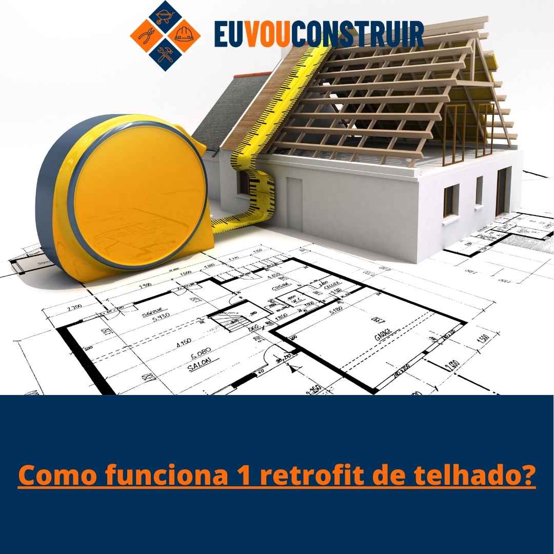 Como funciona 1 retrofit de telhado