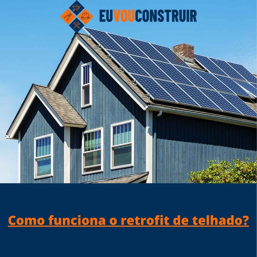 Como funciona o retrofit de telhado?