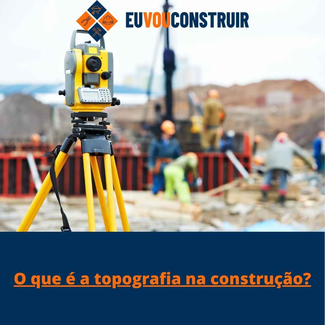O que é a topografia na construção? 1 O que é a topografia na construção?
