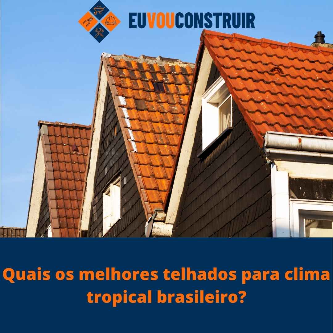 Quais os melhores telhados para clima tropical brasileiro?