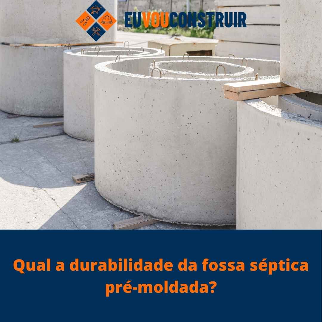 Qual a durabilidade da fossa séptica pré-moldada?