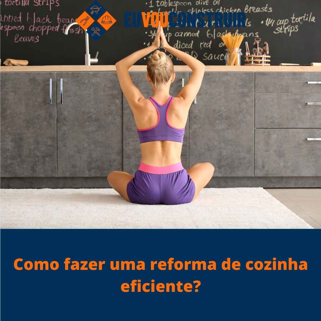 Como fazer uma reforma de cozinha eficiente?