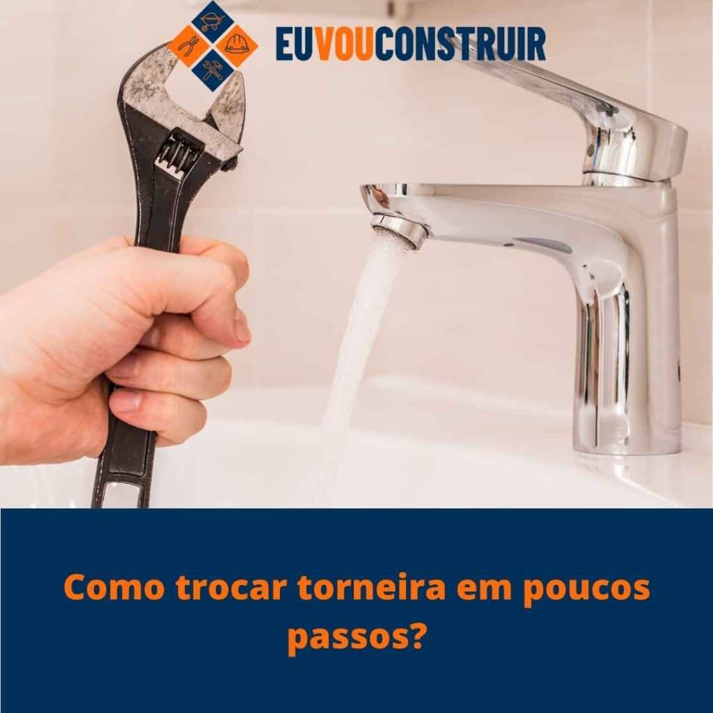 Como trocar torneira em poucos passos?