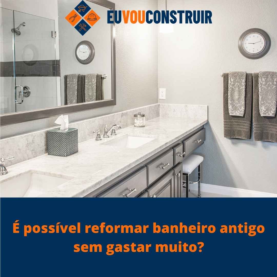 É possível reformar banheiro antigo sem gastar muito? 1 É possível reformar banheiro antigo sem gastar muito?