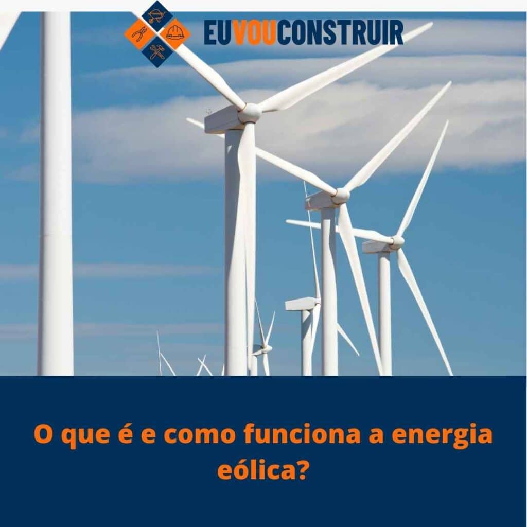 O que é e como funciona a energia eólica?
