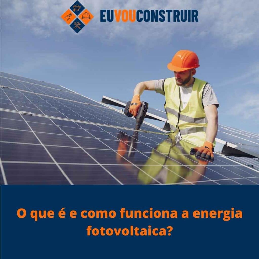 O que é e como funciona a energia fotovoltaica? 2 O que é e como funciona a energia fotovoltaica?