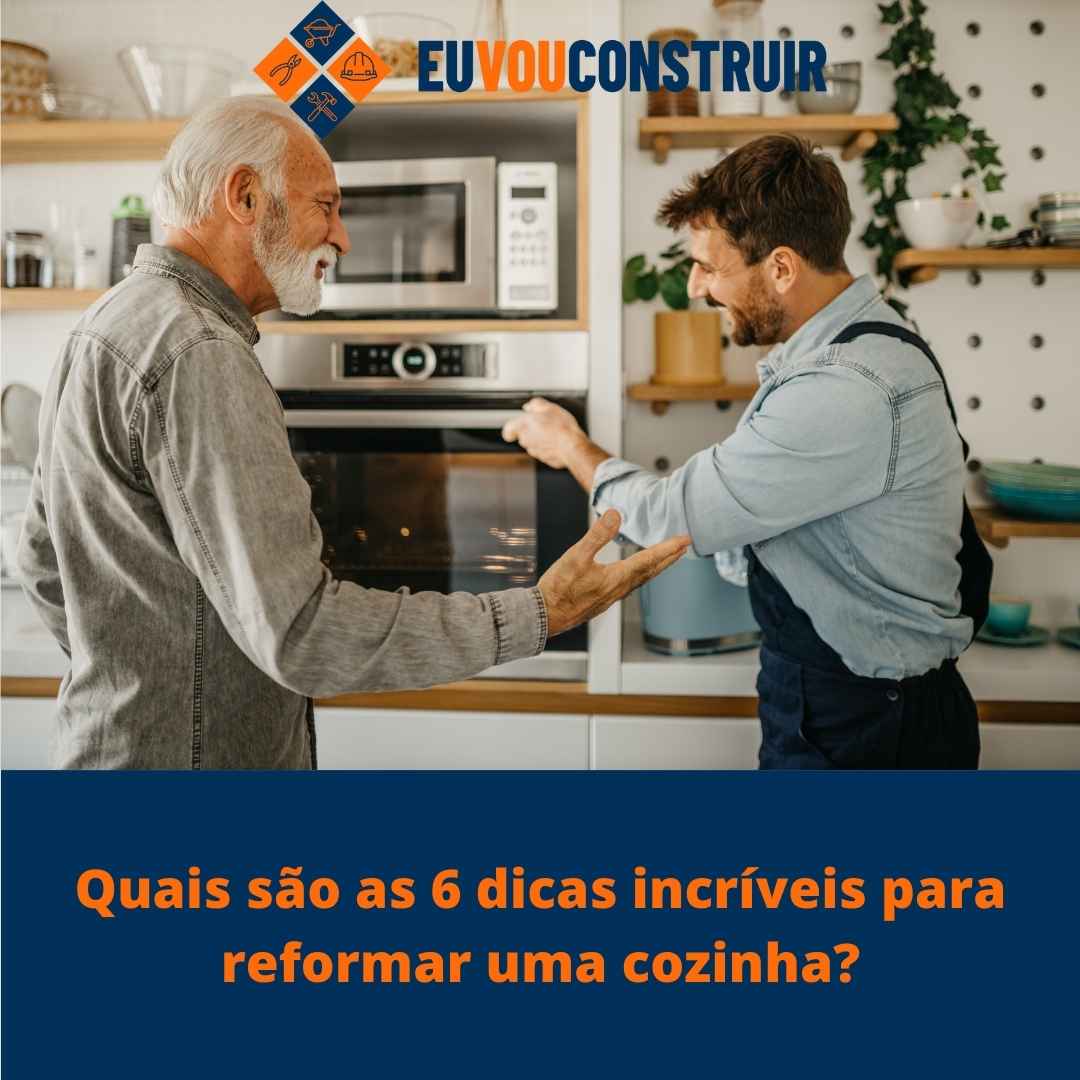Quais são as 6 dicas incríveis para reformar uma cozinha?