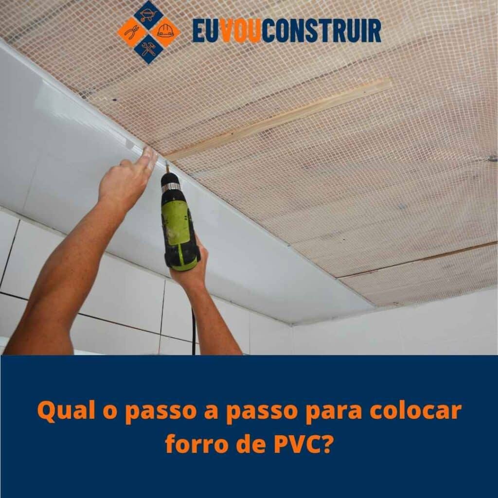 Qual o passo a passo para colocar forro de PVC?