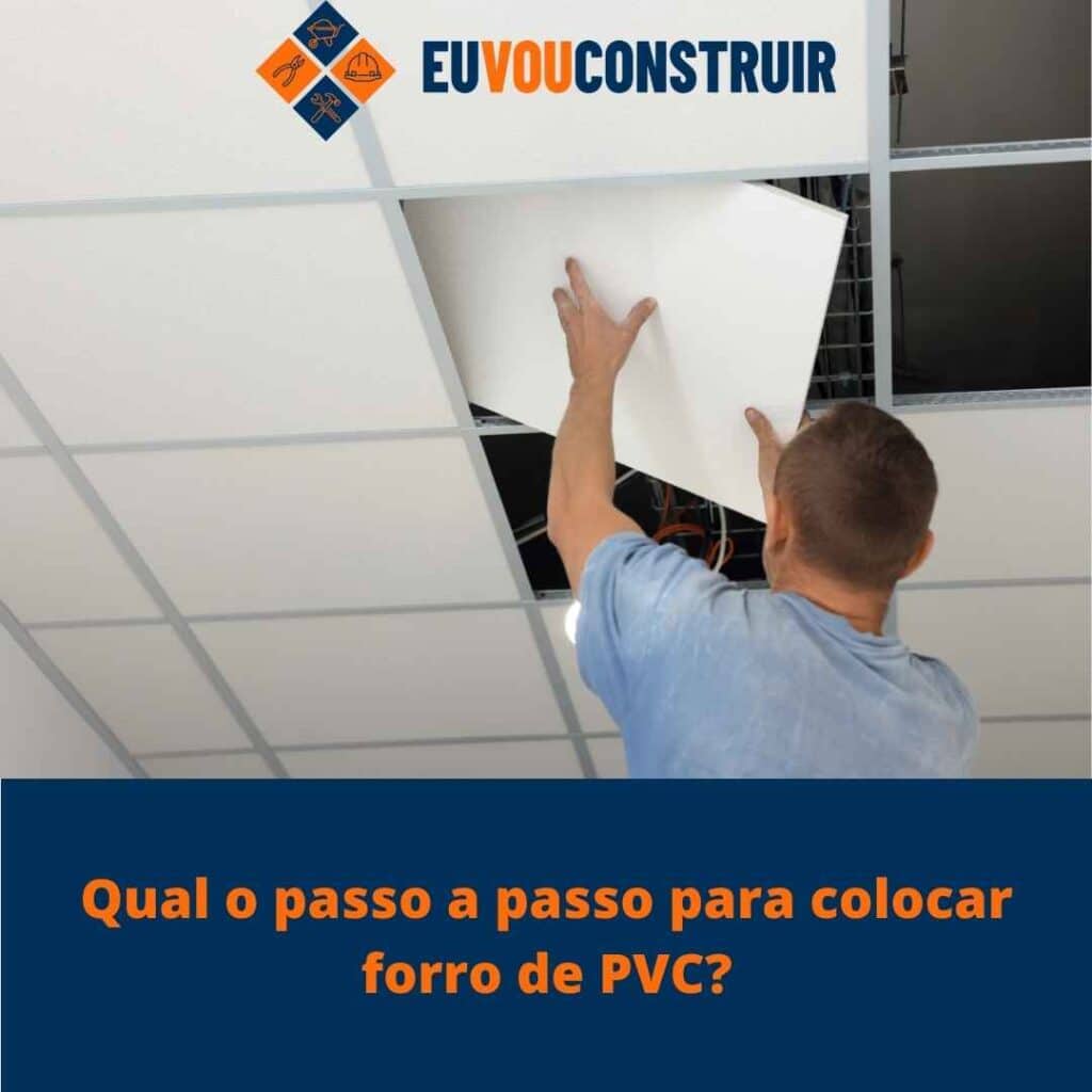 Qual o passo a passo para colocar forro de PVC?