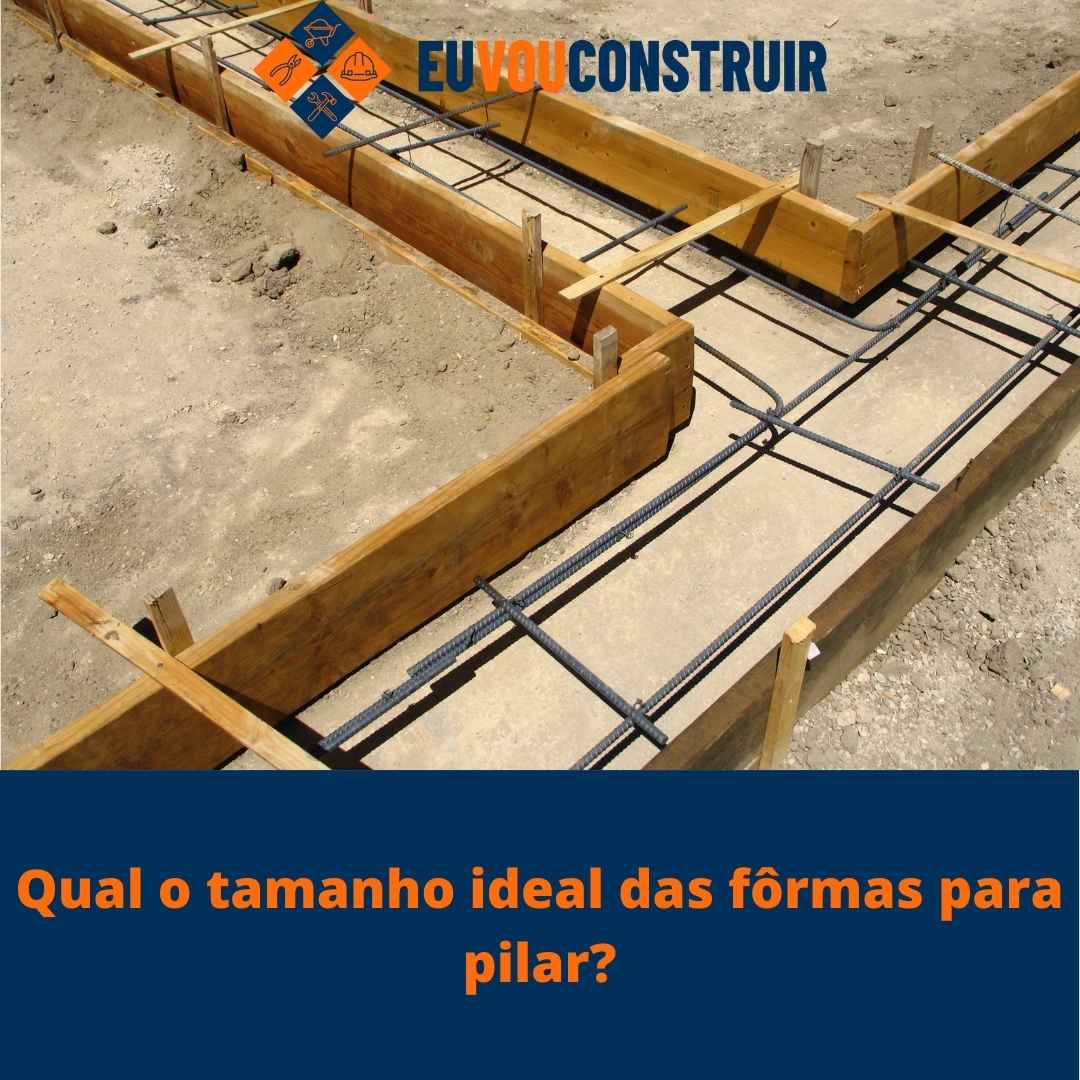 Qual o tamanho ideal das fôrmas para pilar?