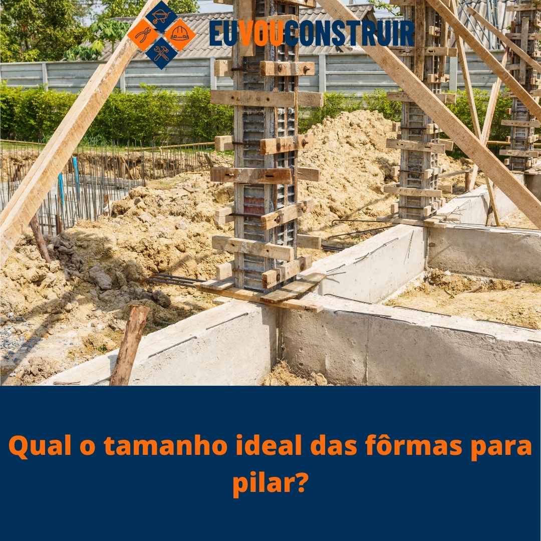 Qual o tamanho ideal das fôrmas para pilar?