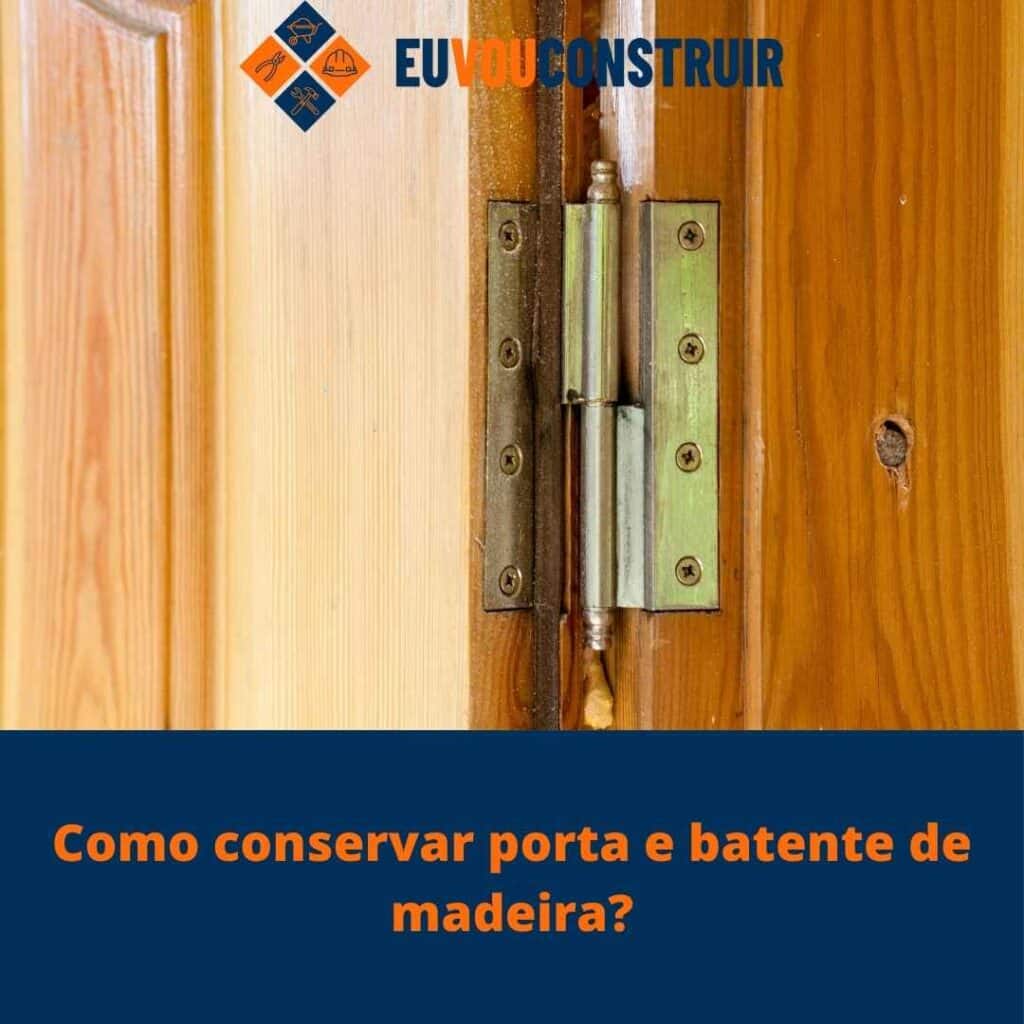 Como conservar porta e batente de madeira?