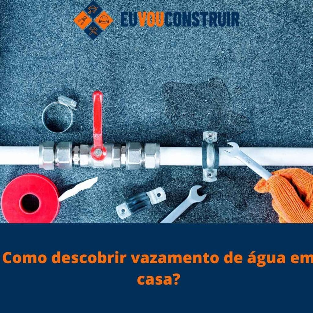Como descobrir vazamento de água em casa?