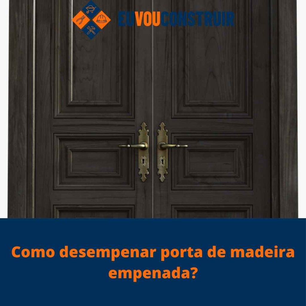 Como desempenar porta de madeira empenada?