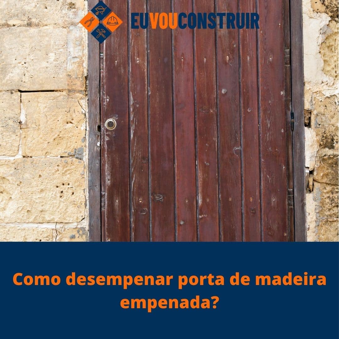 Como desempenar porta de madeira empenada?