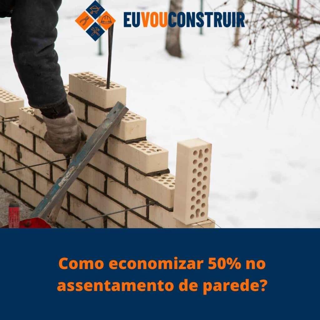 Como economizar 50% no assentamento de parede?