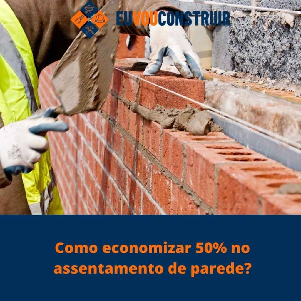 Como economizar 50% no assentamento de parede?