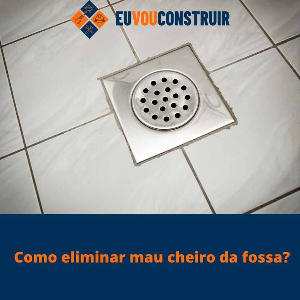 Como eliminar mau cheiro da fossa?