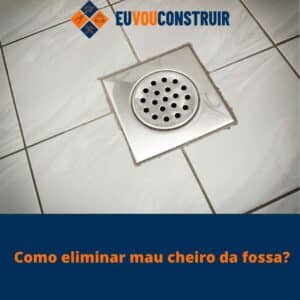 Como eliminar mau cheiro da fossa dentro da casa?